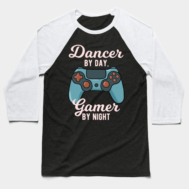 Dancer By Day Gamer By Night Baseball T-Shirt by winwinshirt